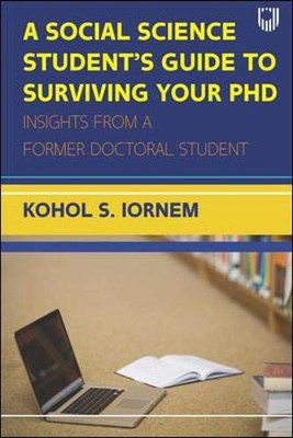 A Social Science Student's Guide to Surviving Your PhD: Insights from a Former Doctoral Student