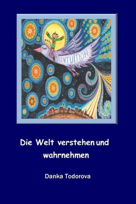 Die Welt verstehen und wahrnehmen (German Edition)
