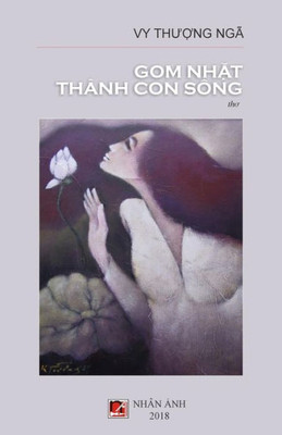 Gom Nhat Thanh Con Song (Vietnamese Edition)
