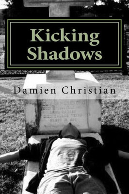 Kicking Shadows: A Fractured Mind (Mind Fracture)