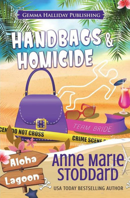 Handbags & Homicide: A Kaley Kalua Aloha Lagoon Mystery (Aloha Lagoon Mysteries)