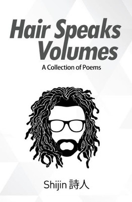Hair Speaks Volumes:: A Collection of Poems