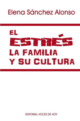 El estrés, la familia y su cultura (Spanish Edition)