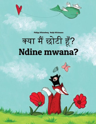 Kya Maim Choti Hum? Ndine Mwana?: Hindi-Chewa/Nyanja (Chichewa/Chinyanja): Children's Picture Book (Bilingual Edition) (Hindi and Chichewa Edition)
