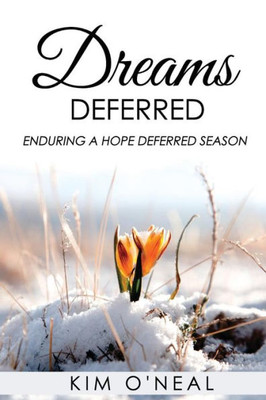 Dreams Deferred: Enduring a hope deferred season