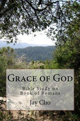 Grace of God: Bible Study on Book of Romans