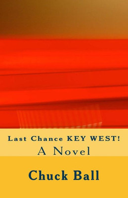 Last Chance KEY WEST!: A Novel