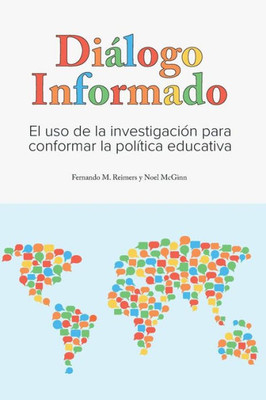 Dialogo Informado: El Uso de la Investigacion para Conformar la Politica Educativa (Spanish Edition)