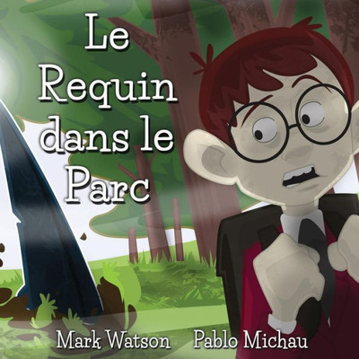 Le Requin dans le Parc (French Edition)