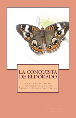 La Conquista de El Dorado (Spanish Edition)