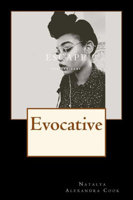Escape The Ordinary: Evocative