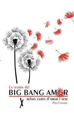 La teoria del Big Bang Amor: Relats d'amor i sexe (Catalan Edition)