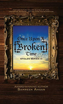 Once Upon A [Broken] Time: [Stolen] Series III - Hardcover