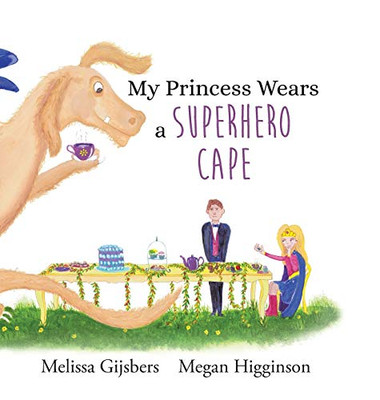 My Princess Wears a Superhero Cape - Hardcover