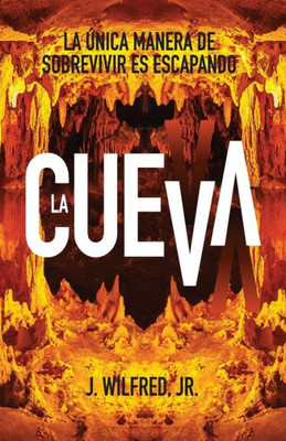 La Cueva: De la Oscuridad a la Luz (Spanish Edition)