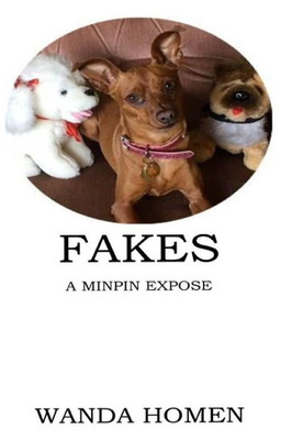 Fakes: A Minpin Expose (Minpins Series)