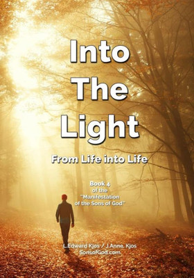 Into The Light: From Life into Life