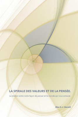 La Spirale des valeurs et de la pensee (French Edition)