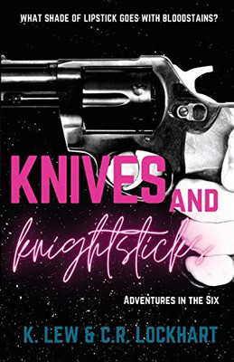 Knives and Knightsticks: An amateur sleuth and organized crime serial romance novel