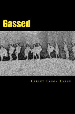 Gassed: a tale of the war to end all wars