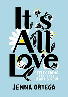 It's All Love: Reflections for Your Heart & Soul - Library Binding