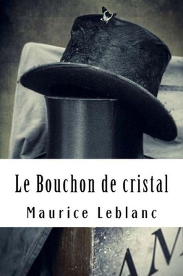 Le Bouchon de cristal: Arsène Lupin, Gentleman-Cambrioleur #6 (French Edition)