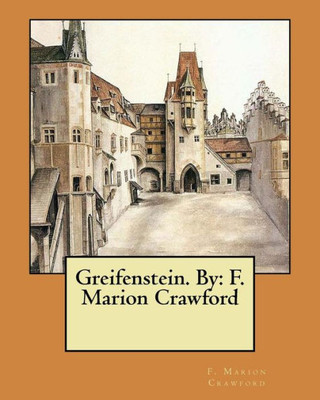 Greifenstein. By: F. Marion Crawford