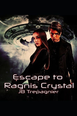 Escape to Ragnis Crystal: A Sci-Fi Romance Series (The Waljan Chronicles)