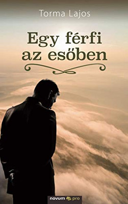 Egy férfi az esőben (Hungarian Edition)