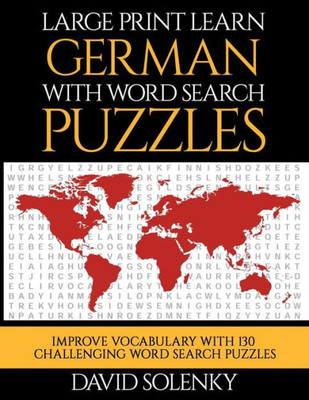 Large Print Learn German with Word Search Puzzles: Learn German Language Vocabulary with Challenging Word Search Puzzles