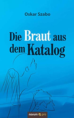 Die Braut aus dem Katalog (German Edition)