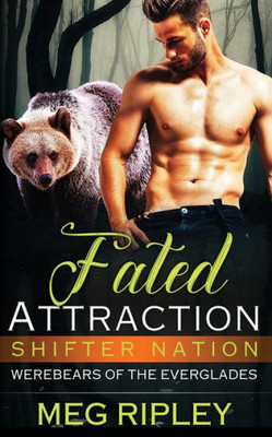 Fated Attraction (Shifter Nation: Werebears of the Everglades)