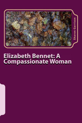 Elizabeth Bennet: A Compassionate Woman