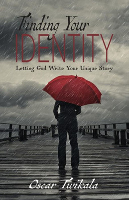 Finding Your Identity: Letting God Write Your Unique Story