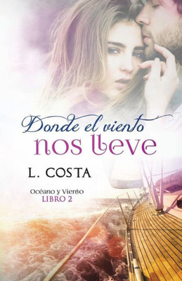 Donde el viento nos lleve (Océano y Viento) (Spanish Edition)