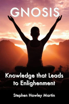 Gnosis: Knowledge that Leads to Enlightenment