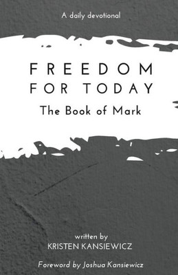 Freedom For Today: The Book of Mark