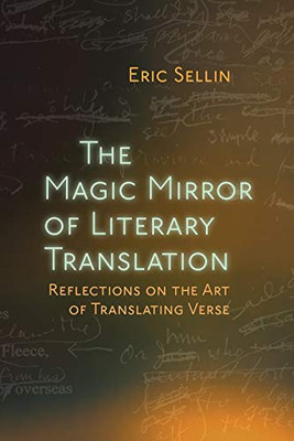 The Magic Mirror of Literary Translation: Reflections on the Art of Translating Verse - Paperback