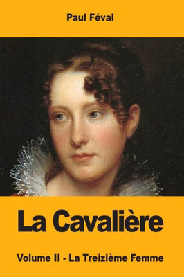 La Cavalière: Volume II - La Treizième Femme (French Edition)