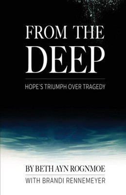 From the Deep: Hope's Triumph Over Tragedy