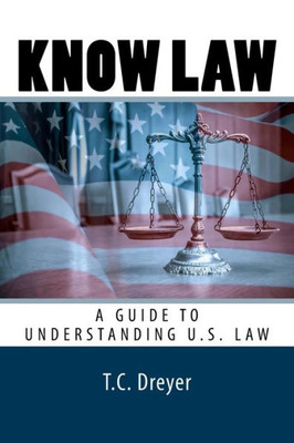 Know Law: A Guide to Understanding U.S. Law