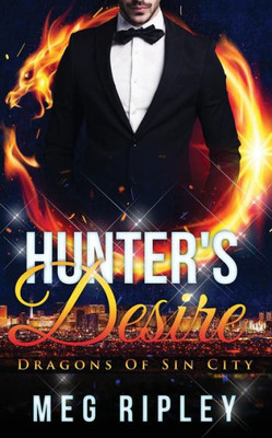 Hunter's Desire (Dragons Of Sin City)