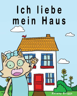 Ich liebe mein Haus: Bilderbuch für Kinder  Deutsche Ausgabe (Rosie Cat) (German Edition)