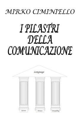 I pilastri della comunicazione (Italian Edition)