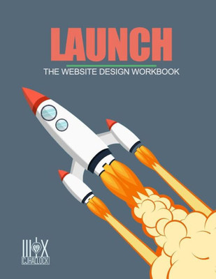 Launch: The Website Design Workbook