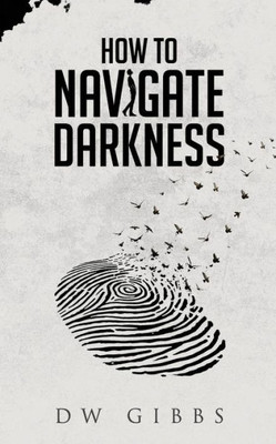 How to Navigate Darkness