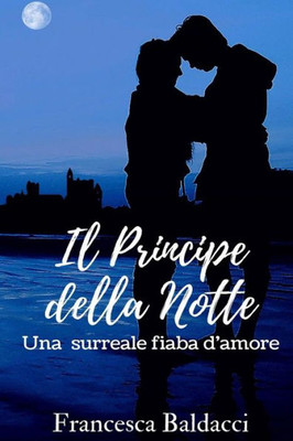 Il Principe della Notte: Una surreale fiaba d'amore (Italian Edition)