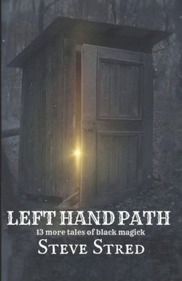 Left Hand Path: 13 More Tales of Black Magick