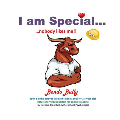 I am Special ....: Bondo Bully ... I have no friends!