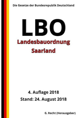 Landesbauordnung Saarland (LBO), 4. Auflage 2018 (German Edition)